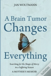 A Brain Tumor Changes Everything