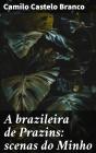 A Brazileira De Prazins: Scenas Do Minho - Preview