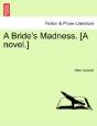 A Bride'S Madness. (A Novel.) - Preview