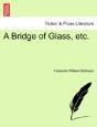 A Bridge Of Glass, Etc. - Preview