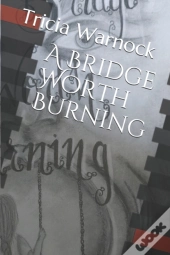 A Bridge Worth Burning
