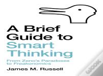 A Brief Guide To Smart Thinking