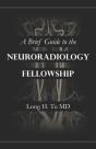 A Brief Guide To The Neuroradiology Fellowship - Preview