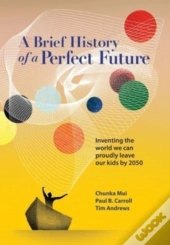 A Brief History Of A Perfect Future