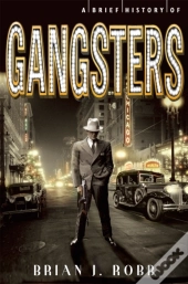 A Brief History Of Gangsters