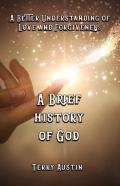 A Brief History Of God