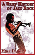 A Brief History Of Jazz Rock