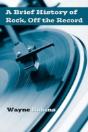 A Brief History Of Rock, Off The Record - Preview