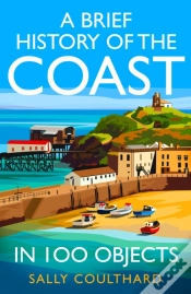 Capa do artigo A Brief History Of The Coast In 100 Objects