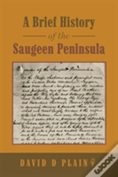 A Brief History Of The Saugeen Peninsula
