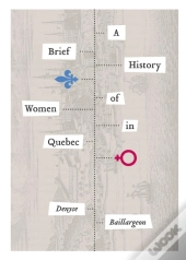 A Brief History Of Women In Quebec