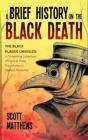 A Brief History On The Black Death - The Black Plague Unveiled - Preview