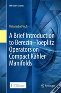 Capa do artigo A Brief Introduction To Berezinâ€“Toeplitz Operators On Compact Kahler Manifolds
