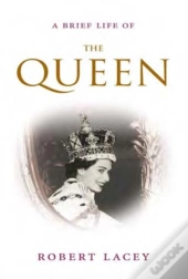 A Brief Life Of The Queen