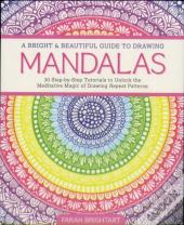 A Bright & Beautiful Guide To Drawing Mandalas