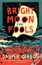 A Bright Moon For Fools