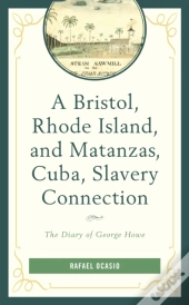 A Bristol, Rhode Island, And Matanzas, Cuba, Slavery Connection