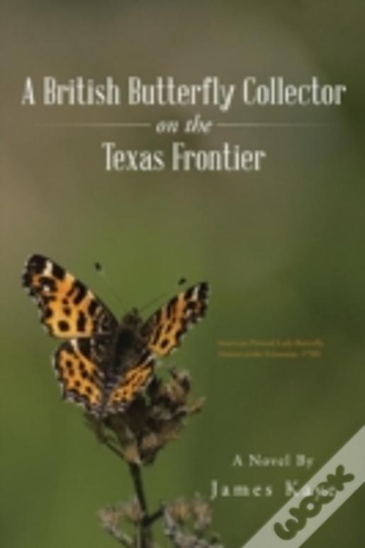 A British Butterfly Collector On The Texas Frontier