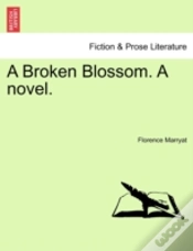 Capa do artigo A Broken Blossom. A Novel.