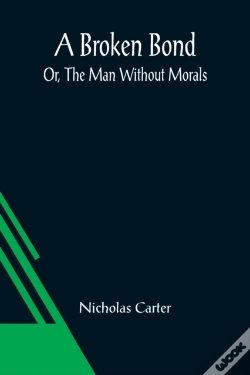 Capa do artigo A Broken Bond; Or, The Man Without Morals