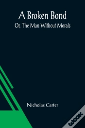 Capa do artigo A Broken Bond; Or, The Man Without Morals