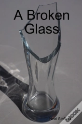 A Broken Glass