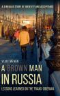 A Brown Man In Russia - Preview