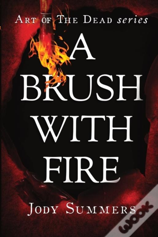 A Brush With Fire