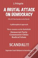 A Brutal Attack On Democracy