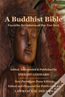 A Buddhist Bible: Favorite Scriptures Of The Zen Sect