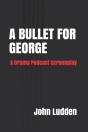 A Bullet For George - Preview