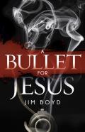A Bullet For Jesus