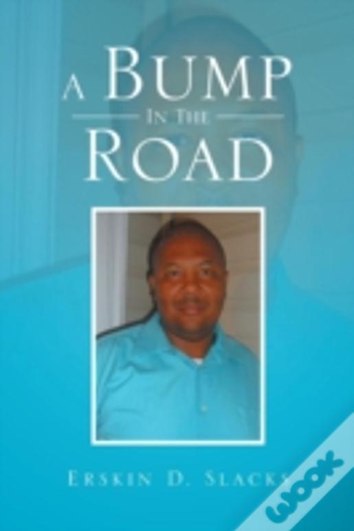 A Bump In The Road