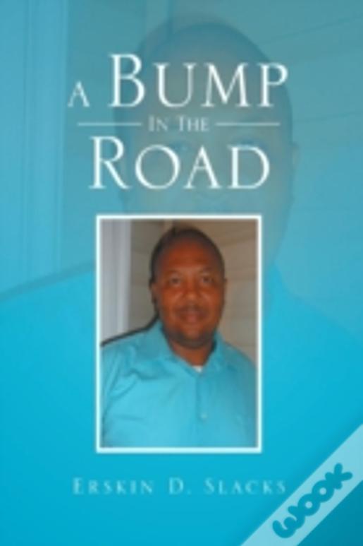 A Bump In The Road