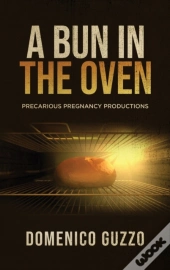 A Bun In The Oven: Precarious Pregnancy