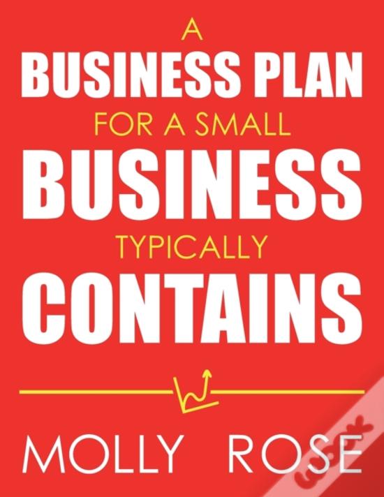 a business plan for a small business typically contains