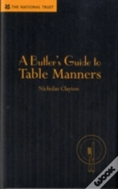 A Butler'S Guide To Table Manners