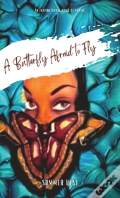 A Butterfly Afraid To Fly