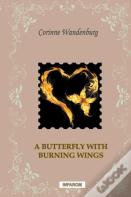 A Butterfly With Burning Wings