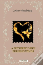 A Butterfly With Burning Wings