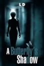 A Butterfly'S Shadow - Preview