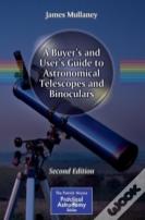 A Buyer'S And User'S Guide To Astronomical Telescopes And Binoculars