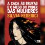 A Caça Às Bruxas E O Medo Do Poder Das Mulheres - Preview