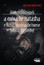A Caixa De Natasha E Outras Histórias De Horror - Preview
