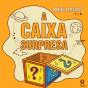A Caixa Surpresa - Preview