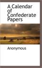 A Calendar Of Confederate Papers - Preview