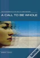 A Call To Be Whole
