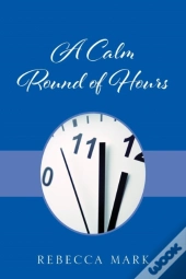 A Calm Round Of Hours