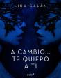 A Cambio... Te Quiero A Ti - Preview