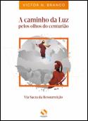 A Caminho da Luz pelos Olhos do Centurião